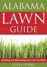 The Alabama Lawn Guide Attaining and Maintaining the Lawn You Want