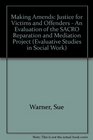 Making Amends Justice for Victims and Offenders  An Evaluation of the Sacro Reparation and Mediation Project