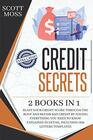 Credit Secrets 2 books in 1  Blast Your Credit Score Through The Roof And Repair Bad Credit By Having Everything You Need To Know Explained In Detail Including 609 Letters Templates