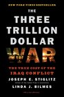 The Three Trillion Dollar War The True Cost of the Iraq Conflict