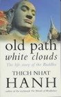 Old Path, White Clouds: Life Story of the Buddha