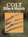 Colt Rifles  Muskets from 1847 to 1870