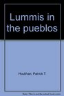 Lummis in the pueblos