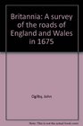 Britannia A survey of the roads of England and Wales in 1675