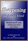 Sharpening the Aging Mind  Methods Tips  Tricks to Keep Your Mind Super Sharp