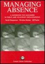 Managing Absence A Handbook for Managers in Public and Voluntary Orgainsations