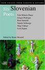 Six Slovenian Poets (New Voices from Europe & Beyond S.)