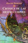 Cronica de las destrucciones/ Chronicles of Destructions