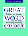 The Great Word Catalogue FUNdamental Activities for Building Vocabulary