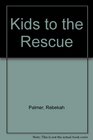 Kids to the Rescue