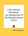 Color Balance Illustrated An Introduction To The Munsell System