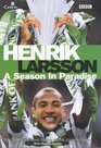 Henrik Larsson A Season in Paradise