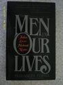 The Men in Our Lives Fathers Lovers Husbands Mentors