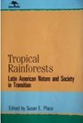 Tropical Rainforests: Latin American Nature and Society in Transition (Jaguar Books on Latin America (Paper), No 2)