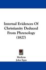 Internal Evidences Of Christianity Deduced From Phrenology