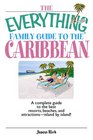 The Everything Family Guide To The Caribbean A Complete Guide to the Best Resorts Beaches And Attractions  Island by Island