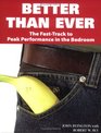Better Than Ever The FastTrack to Peak Performance in the Bedroom