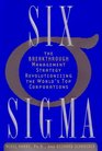 Six Sigma The Breakthrough Management Strategy Revolutionizing The World's Top Corporations