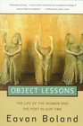 Object Lessons The Life of the Woman and the Poet in Our Time