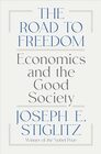 The Road to Freedom Economics and the Good Society