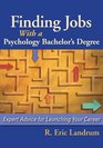 Finding Jobs With a Psychology Bachelor's Degree Expert Advice for Launching Your Career