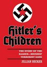 Hitler's Children The Story of the BaaderMeinhof Terrorist Gang
