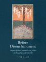 Before Disenchantment Images of Exotic Animals and Plants in the Early Modern World