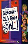 Sleepover Club Goes for Goal