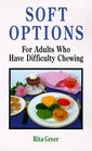 Soft Options For Adults Who Have Difficulty Chewing