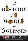 A History Of The World In Six Glasses