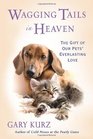 Wagging Tails In Heaven The Gift Of Our Pets Everlasting Love
