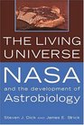 The Living Universe NASA and the Development of Astrobiology