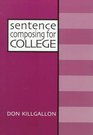 Sentence Composing for College A Worktext on Sentence Variety and Maturity