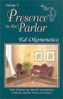 Presence in the Parlor