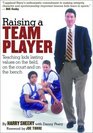 Raising a Team Player Teaching Kids Lasting Values on the Field on the Court and on the Bench