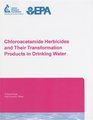 Chloroacetamide Herbicides and Their Transformation Products in Drinking Water