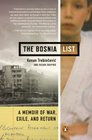 The Bosnia List A Memoir of War Exile and Return