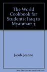 The World Cookbook for Students Vol 3 Iraq to Myanmar