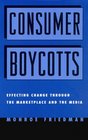 Consumer Boycotts Effecting Change Through the Marketplace and the Media