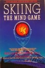 Skiing the Mind Game