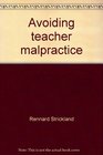 Avoiding teacher malpractice A practical legal handbook for the teaching professional