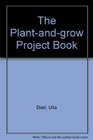 The Plant-And-Grow Project Book