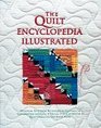 The Quilt Encyclopedia Illustrated