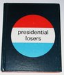 Presidential Losers