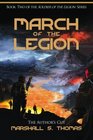 March of the Legion Book 2 of the Soldier of the Legion Series