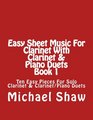 Easy Sheet Music For Clarinet With Clarinet & Piano Duets Book 1: Ten Easy Pieces For Solo Clarinet & Clarinet/Piano Duets (Volume 1)