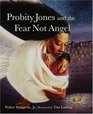Probity Jones And The Fear Not Angel