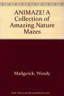 Animaze  a collection of Amazing nature Mazes