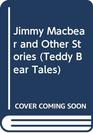 Jimmy Macbear and Other Stories