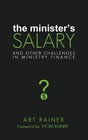 The Minister's Salary And Other Challenges in Ministry Finance
